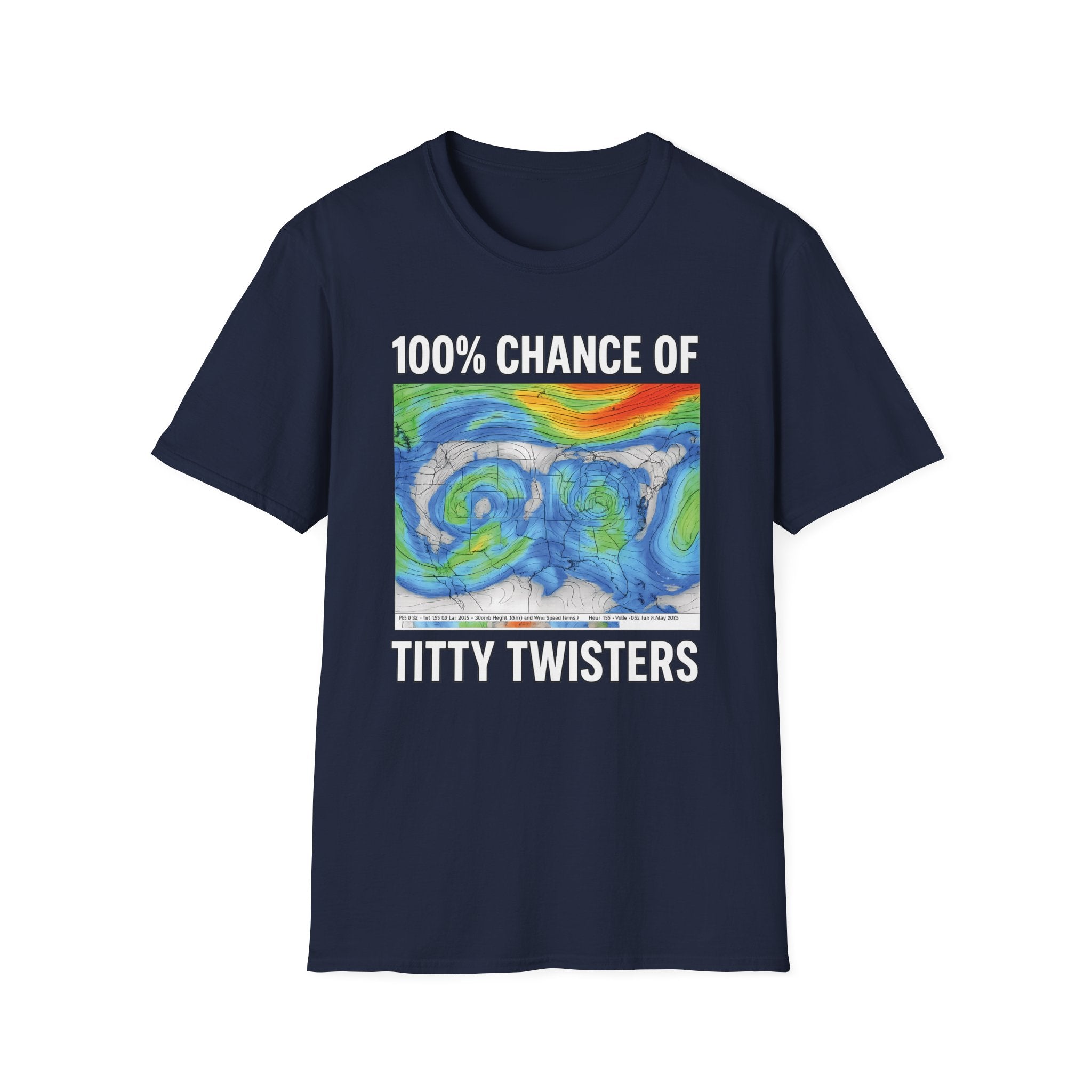 100% chance of Titty Twisters T-Shirt - Storm Graphic Tee - Meteorology Humor Shirt