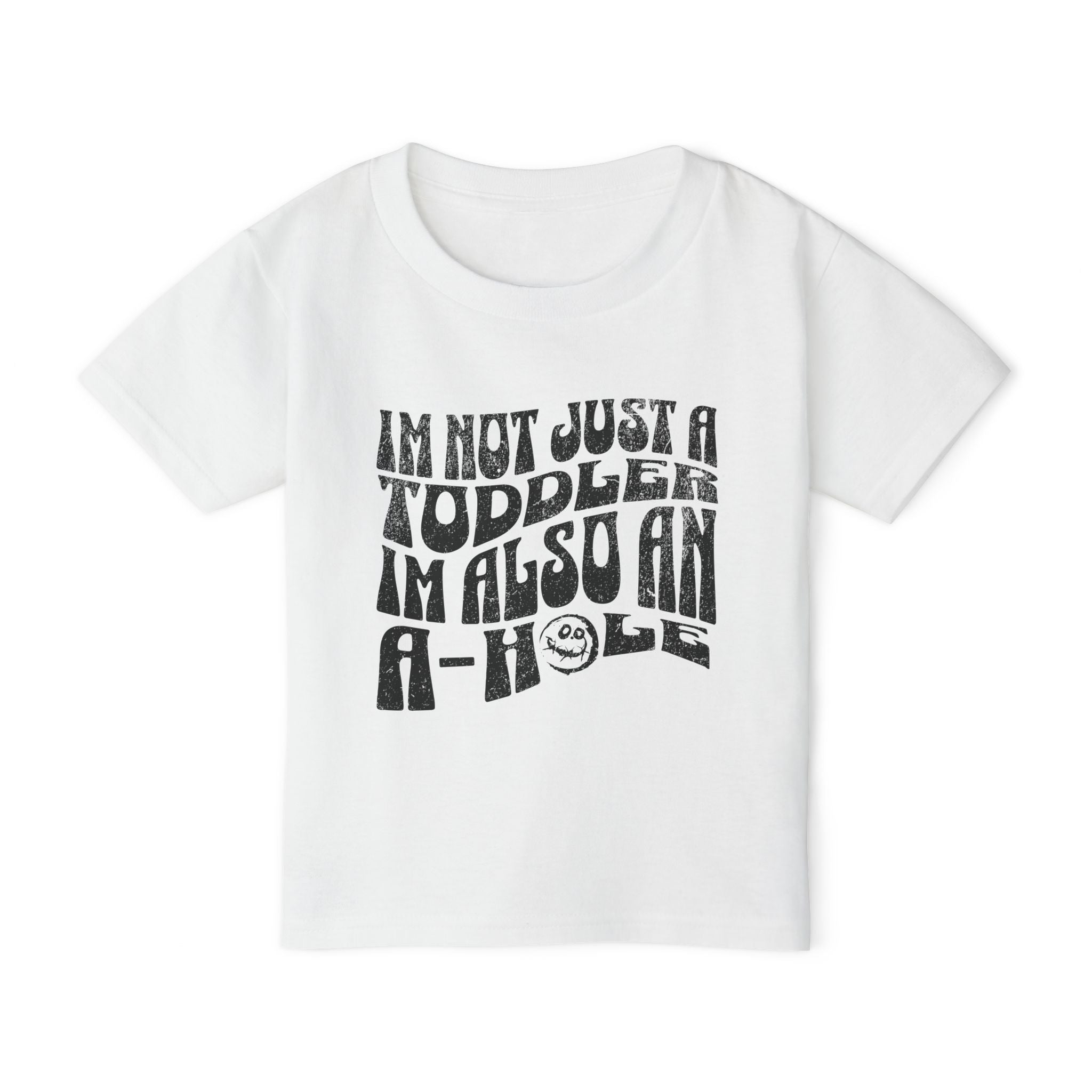 Funny Toddler T-Shirt – I'm Not Just a Toddler I'm Also an A-Hole