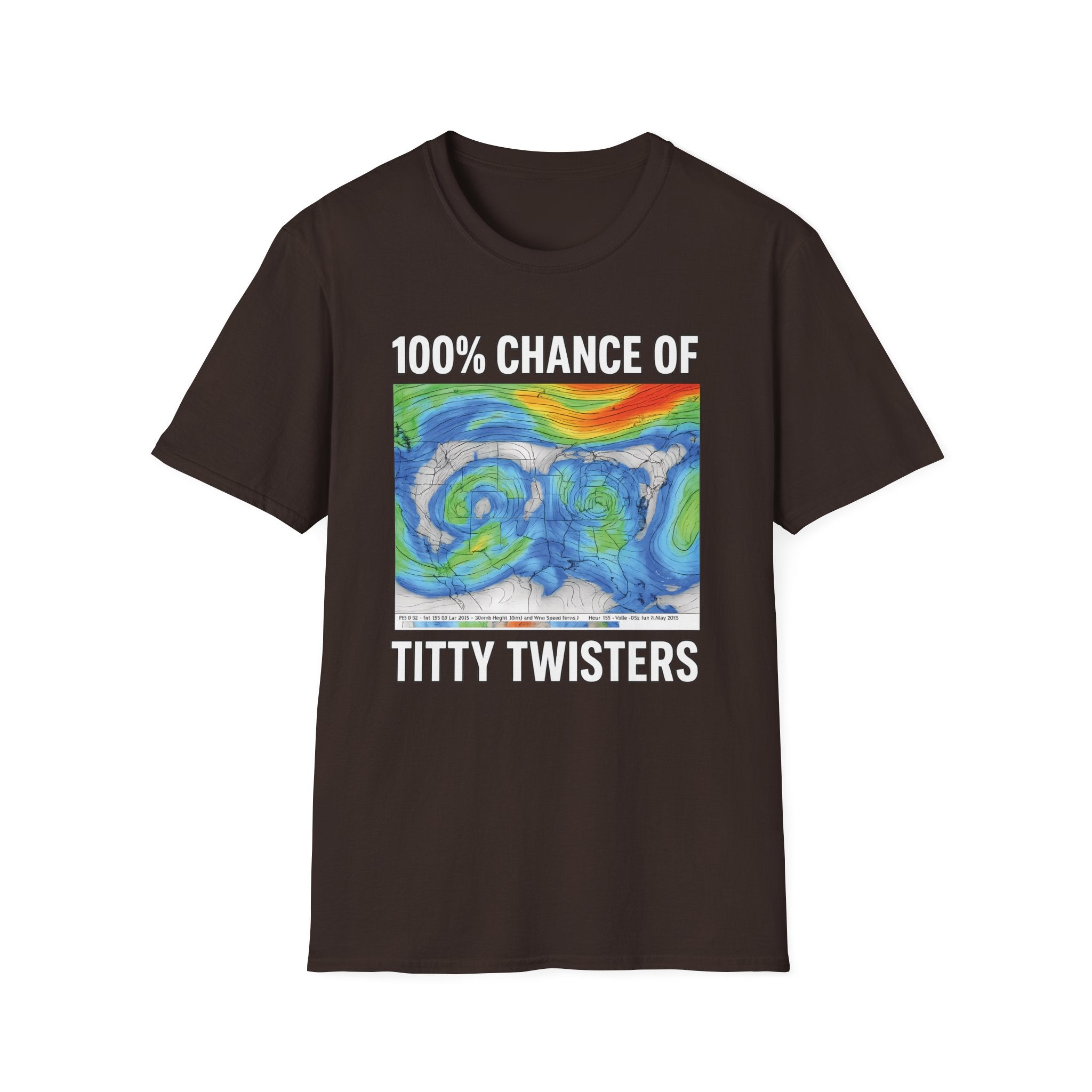100% chance of Titty Twisters T-Shirt - Storm Graphic Tee - Meteorology Humor Shirt